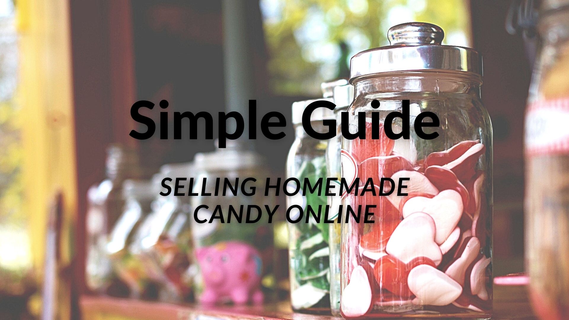 5 Steps to Start an Online Candy Store From Home