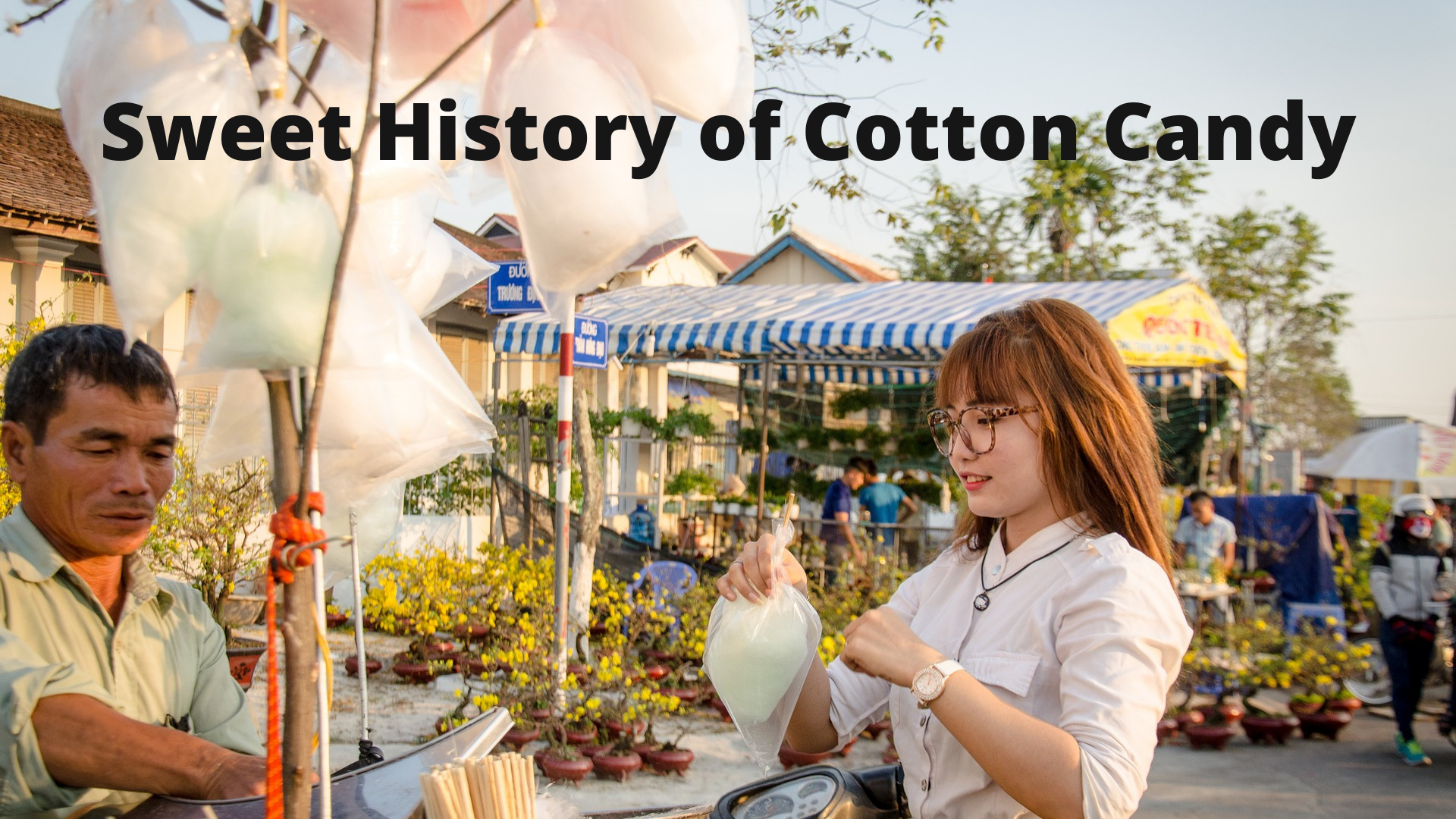 The Sweet History of Cotton Candy