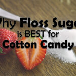 Why Floss Sugar is Best for Making Cotton Candy