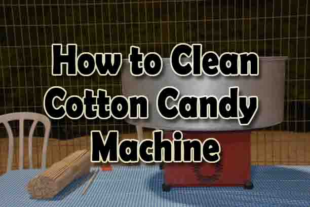 How to Clean and Maintain a Cotton Candy Machine