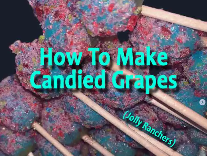 How To Make Candied Crack Grapes (Jolly Ranchers Edition)