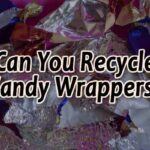 Can You Recycle Candy Wrappers? (Answered)