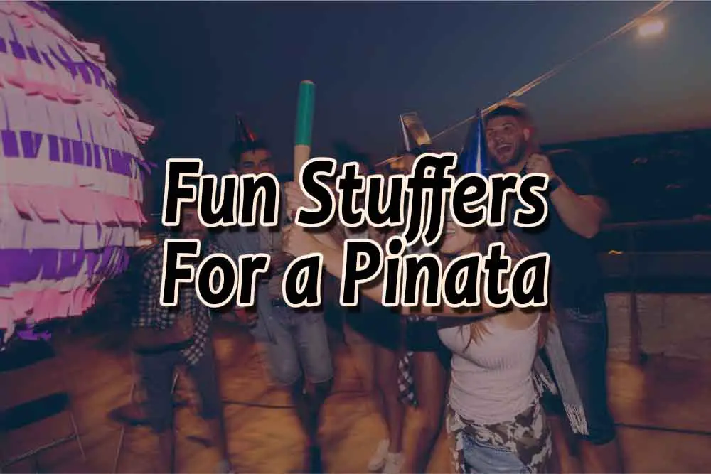9 Fun Piñata Stuffers For Adults (Sorry Kids!)