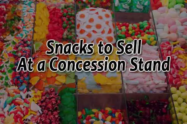 5 Sweet Snacks That Guarantee Sales at a School Concession Stand