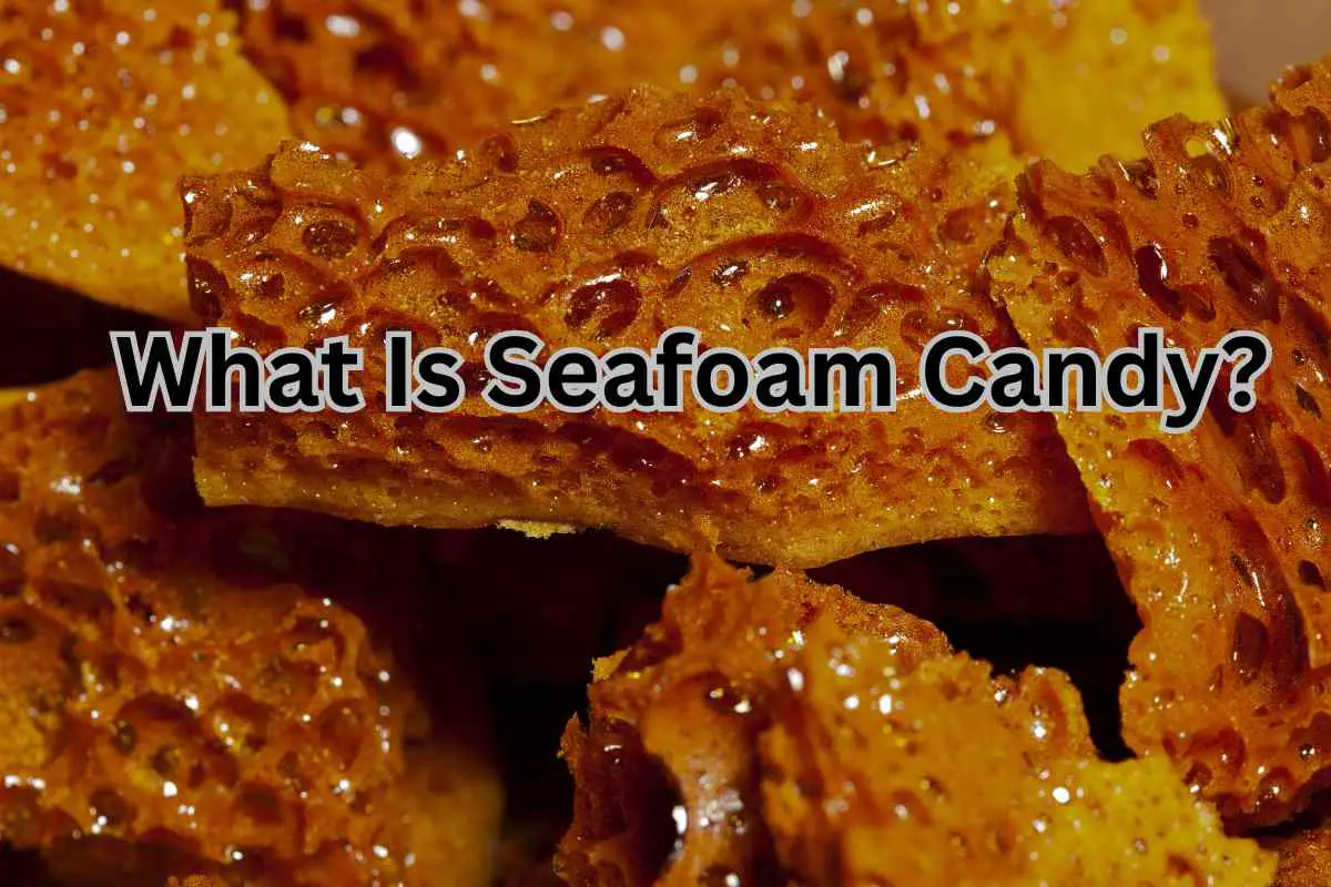 What Is Seafoam Candy?